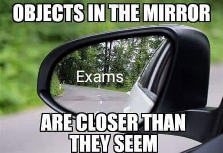 Exams are coming